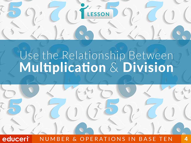 use-the-relationship-between-multiplication-division-lesson-plans