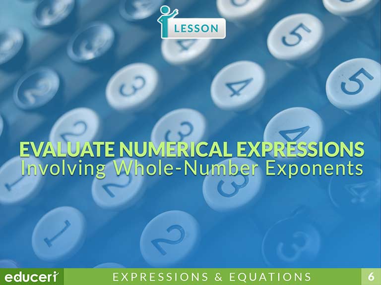evaluate-numerical-expressions-involving-whole-number-exponents-lesson-plans
