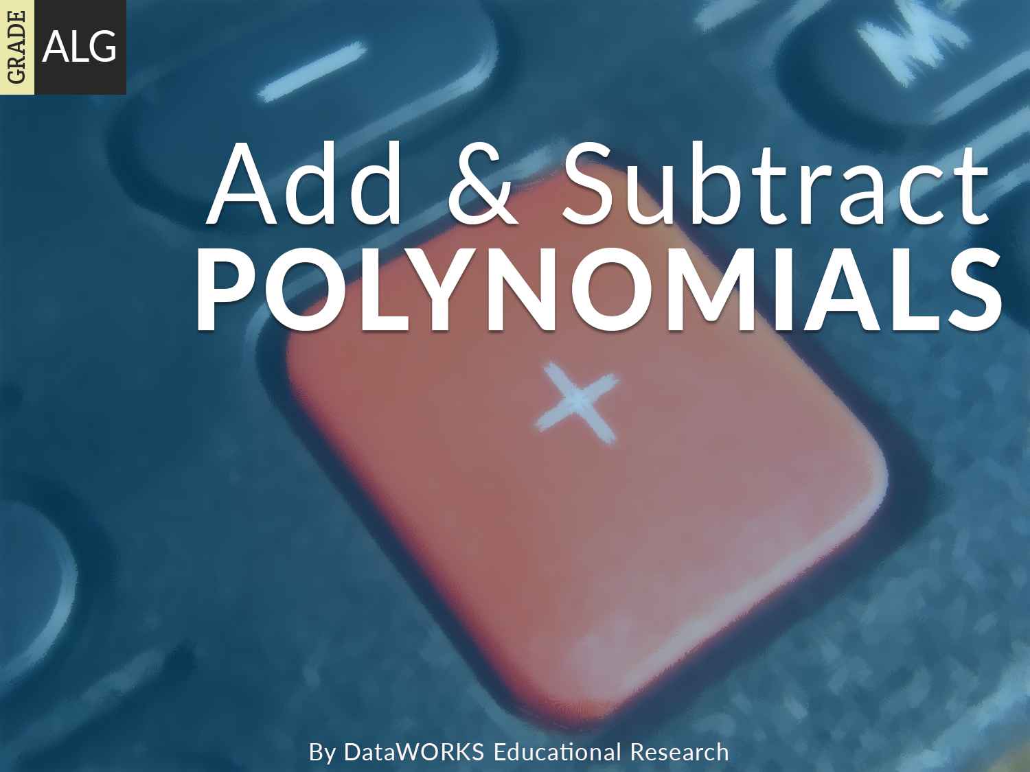 Add and Subtract Polynomials | Lesson Plans